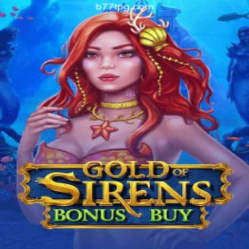Exploring GoldofSirensBonusBuy: A Dive into the Enchanting World of Sirens