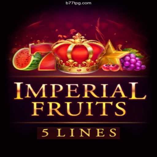 Explore the Exciting World of ImperialFruits5 on the B77T⭐️ ONLINE PLATAFORMA OFICIAL