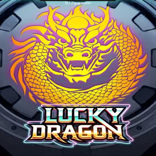 LuckyDragon: An Engaging Experience on B77T⭐️ ONLINE PLATAFORMA OFICIAL