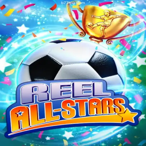 ReelAllStars: Descubra o Jogo do Momento na B77T⭐️ ONLINE PLATAFORMA OFICIAL